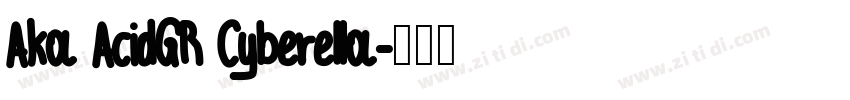 Aka AcidGR Cyberella字体转换